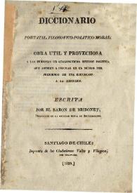 Diccionario portatil, filosofico-politico-moral : obra util y provechosa ... / escrita por el Baron de Bribonet | Biblioteca Virtual Miguel de Cervantes