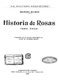Historia de Rosas / Manuel Bilbao; precedido de un estudio psicológico José M. Ramos Mejía | Biblioteca Virtual Miguel de Cervantes