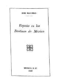 España en los destinos de México / José Elguero | Biblioteca Virtual Miguel de Cervantes