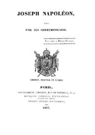 Joseph Napoleón jugé par ses contemporains / [Louis Belmontet] | Biblioteca Virtual Miguel de Cervantes