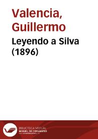 Leyendo a Silva (1896) / Guillermo Valencia; Remedios Mataix (ed. lit.) | Biblioteca Virtual Miguel de Cervantes