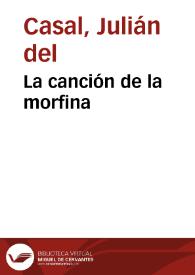 La canción de la morfina / Julián del Casal; Remedios Mataix (ed. lit.) | Biblioteca Virtual Miguel de Cervantes
