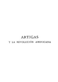 Artigas y la revolución americana / Hugo D. Barbagelata; prólogo de José Enrique Rodó | Biblioteca Virtual Miguel de Cervantes