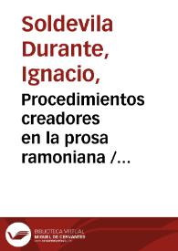 Procedimientos creadores en la prosa ramoniana / Ignacio Soldevila-Durante | Biblioteca Virtual Miguel de Cervantes