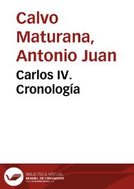 Carlos IV. Cronología / Antonio Juan Calvo Maturana | Biblioteca Virtual Miguel de Cervantes