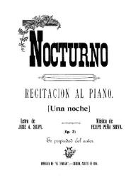 Nocturno: recitación al piano [Una noche] / letra de José A. Silva; música de Felipe Peña Silva | Biblioteca Virtual Miguel de Cervantes