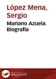 Mariano Azuela. Biografía / Sergio López Mena | Biblioteca Virtual Miguel de Cervantes