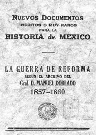 La guerra de Reforma según el Archivo del General D. Manuel Doblado (1857-1860) | Biblioteca Virtual Miguel de Cervantes
