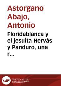 Floridablanca y el jesuita Hervás y Panduro, una relación respetuosa / Antonio Astorgano Abajo | Biblioteca Virtual Miguel de Cervantes