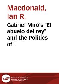 Gabriel Miró's "El abuelo del rey" and the Politics of Spain / Ian R. Macdonald | Biblioteca Virtual Miguel de Cervantes