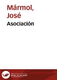 Asociación / José Mármol; Teodosio Fernández (ed. lit.) | Biblioteca Virtual Miguel de Cervantes
