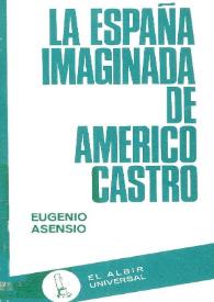 La España imaginada de Américo Castro / Eugenio Asensio | Biblioteca Virtual Miguel de Cervantes