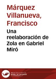 Una reelaboración de Zola en Gabriel Miró / Francisco Márquez Villanueva | Biblioteca Virtual Miguel de Cervantes