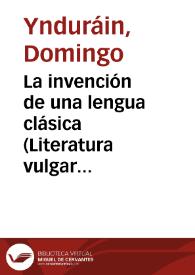 La invención de una lengua clásica (Literatura vulgar y Renacimiento en España) | Biblioteca Virtual Miguel de Cervantes