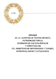 Informe de la I Campaña de Teatro Infantil patrocinada por la Dirección de Cultura Popular y Espectáculos del Ministerio de Información y Turismo. Compañías, obras y actuaciones / ASSITEJ España | Biblioteca Virtual Miguel de Cervantes