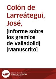 [Informe sobre los gremios de Valladolid]  [Manuscrito] | Biblioteca Virtual Miguel de Cervantes