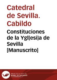 Constituciones de la Ygl[esi]a de Sevilla  [Manuscrito] | Biblioteca Virtual Miguel de Cervantes