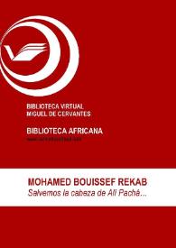 Salvemos la cabeza de Alí Pachá ... / Mohamed Bouissef Rekab ; ed. Enrique Lomas López | Biblioteca Virtual Miguel de Cervantes