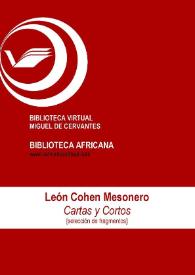 Cartas y Cortos [Selección de fragmentos] / León Cohen Mesonero; Enrique Lomas López (ed.) | Biblioteca Virtual Miguel de Cervantes