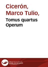 Tomus quartus Operum / M. Tullii Ciceronis, philosophicos eius libros complectens... | Biblioteca Virtual Miguel de Cervantes