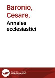 Annales ecclesiastici / auctore Caesare Baronio...; una cum critica historico-chronologica P. Antonii Pagii...; tomus quintus | Biblioteca Virtual Miguel de Cervantes