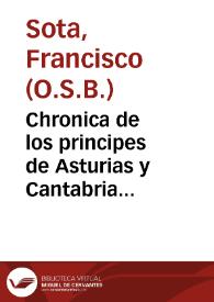 Chronica de los principes de Asturias y Cantabria... / su autor el padre predicador Fray Francisco Sota... | Biblioteca Virtual Miguel de Cervantes