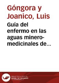 Guía del enfermo en las aguas minero-medicinales de Marmolejo / por D. Luis de Góngora y Joanico... | Biblioteca Virtual Miguel de Cervantes