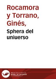 Sphera del uniuerso / por don Gines Rocamora y Torrano, regidor de la ciudad de Murcia... | Biblioteca Virtual Miguel de Cervantes