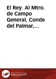 El Rey. Al Mtro. de Campo General, Conde del Palmar, Pariente de mi Consejo de Guerra, Gobernador y Capitan general de las Islas de Canarias. En carta de quatro de otubre del año proximo passado dais quenta q[ue] el dia quince de setiembre antecedente en la villa de la Orotaua, auiendo Doña Francisca de Molina ... embiado a llamar, compretexto de vna diligencia, a Joseph de Andrade de la Comp{487} de Jesus, resulto el salir de la visita con una cuchillada en la cara... | Biblioteca Virtual Miguel de Cervantes