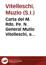 Carta del M. Rdo. Pe. N. General Mutio Vitelleschi, a los Padres, y Hermanos de la Compañia de Jesus | Biblioteca Virtual Miguel de Cervantes