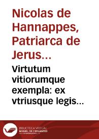 Virtutum vitiorumque exempla : ex vtriusque legis promptuario decerpta / per R.D.D. Nicolaum Hanapum... | Biblioteca Virtual Miguel de Cervantes