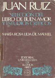 Juan Ruiz: selección del "Libro de Buen Amor" y estudios críticos / María Rosa Lida de Malkiel; prefacio Yakov Malkiel; prólogo Alberto Várvaro | Biblioteca Virtual Miguel de Cervantes
