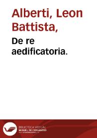 De re aedificatoria. | Biblioteca Virtual Miguel de Cervantes