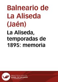 La Aliseda, temporadas de 1895 : memoria / [director] Clodomiro Andrés. | Biblioteca Virtual Miguel de Cervantes