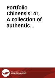 Portfolio Chinensis : or, A collection of authentic Chinese state papers illustrative of the history of the present position of affairs in China / with a translation, notes and introduction by J. Lewis Shuck. | Biblioteca Virtual Miguel de Cervantes