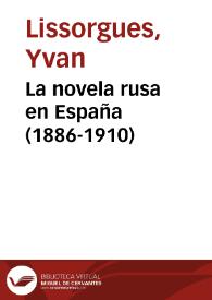 La novela rusa en España (1886-1910) / Yvan Lissorgues | Biblioteca Virtual Miguel de Cervantes