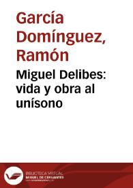 Miguel Delibes: vida y obra al unísono / Ramón García Domínguez | Biblioteca Virtual Miguel de Cervantes