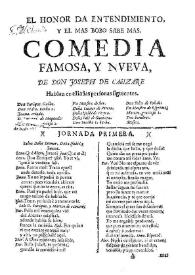 El honor da entendimiento, y el mas bobo sabe mas / de don Joseph de Cañizares | Biblioteca Virtual Miguel de Cervantes