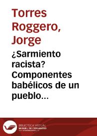 ¿Sarmiento racista? Componentes babélicos de un pueblo multígeno | Biblioteca Virtual Miguel de Cervantes