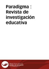 Paradigma : Revista de investigación educativa | Biblioteca Virtual Miguel de Cervantes