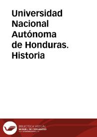 Universidad Nacional Autónoma de Honduras. Historia | Biblioteca Virtual Miguel de Cervantes