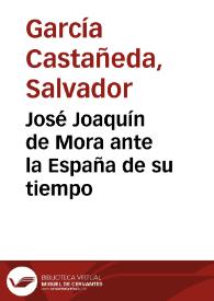 José Joaquín de Mora ante la España de su tiempo / Salvador García Castañeda | Biblioteca Virtual Miguel de Cervantes