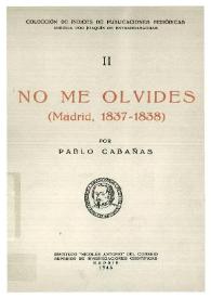 No me olvides (Madrid, 1837-1838) / por Pablo Cabañas | Biblioteca Virtual Miguel de Cervantes