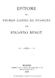 Epítome del primer curso de francés / por Eduardo Benot | Biblioteca Virtual Miguel de Cervantes