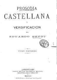 Prosodia castellana y versificación / por Eduardo Benot | Biblioteca Virtual Miguel de Cervantes