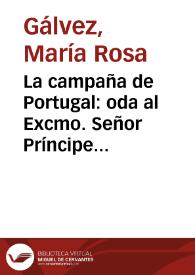 La campaña de Portugal: oda al Excmo. Señor Príncipe de la Paz / de María Rosa Gálvez de Cabrera | Biblioteca Virtual Miguel de Cervantes