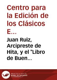 Juan Ruiz, Arcipreste de Hita, y el "Libro de Buen Amor" / al cuidado de Francisco Toro Ceballos y Bienvenido Morros; preliminar de Francisco Rico | Biblioteca Virtual Miguel de Cervantes