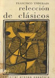 Relección de clásicos / Francisco Ynduráin | Biblioteca Virtual Miguel de Cervantes