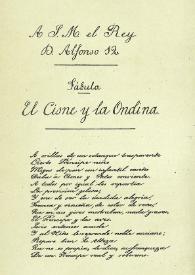 A S.M. el Rey D. Alfonso 12. Fábula El cisne y la Ondina / Alfonso E. Ollero | Biblioteca Virtual Miguel de Cervantes