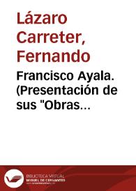 Francisco Ayala. (Presentación de sus "Obras Completas", Biblioteca Nacional, 19 de octubre, 1993) | Biblioteca Virtual Miguel de Cervantes